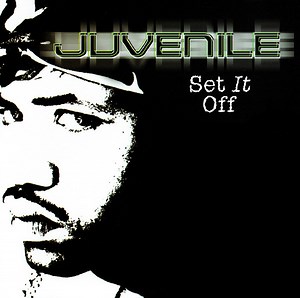 Juvenile - Set It Off