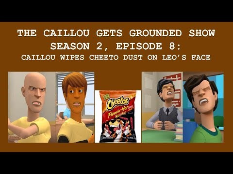 Caillou Wipes Cheeto Dust On Leo's Face And Gets Grounded