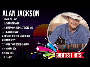Alan Jackson Playlist Of All Songs ~ Alan Jackson Greatest Hits Full Album
