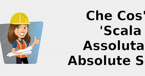 Che cos'è 'scala assoluta' - absolute scale 🧑‍🔧