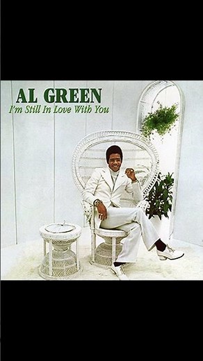I'm Still In Love With You - Al Green - From the 1972 Album - 'I'm In Still In Love With You'