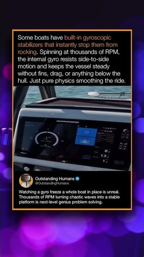 Some boats have built-in gyroscopic stabilizers that instantly stop them from rocking.