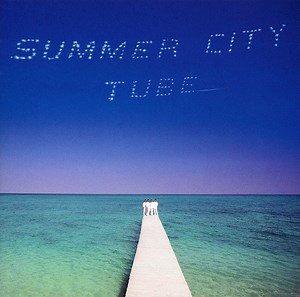 TUBE - Summer City
