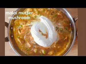 Malai Mutter Mushroom | Creamy Vegetarian Mushroom & Peas Gravy