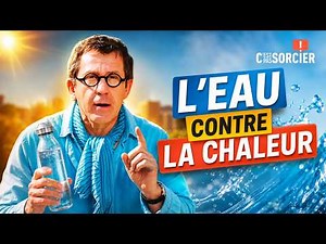 How does water help us better handle the heat? - C'est pas sorcier