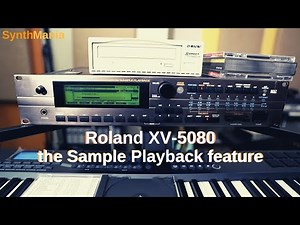 Roland XV-5080 - the Sample Playback feature