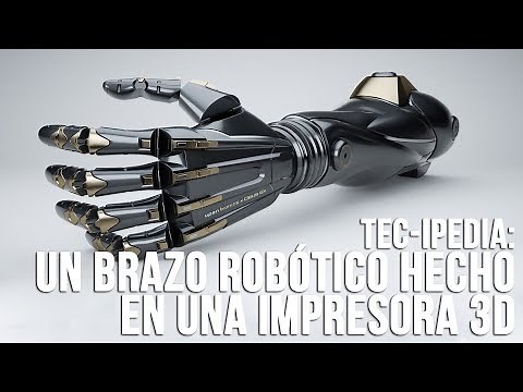 TEC-ipedia: Un brazo robótico hecho en una impresora 3D y el trailer más visto de Youtube