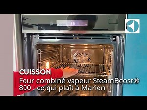 Four combiné vapeur SteamBoost® 800 : ce qui plaît à Marion ⭐ | Electrolux