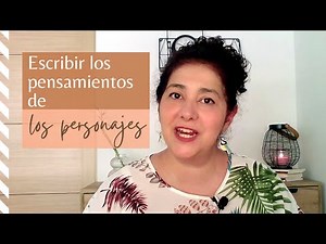 Cómo ESCRIBIR los PENSAMIENTOS de los PERSONAJES en una novela, cuento o relato
