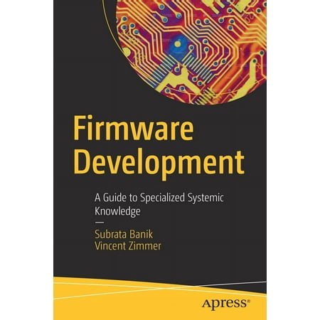 Firmware Development: A Guide to Specialized Systemic Knowledge - Walmart.ca