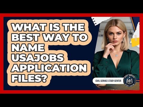 What Is The Best Way To Name USAJOBS Application Files?