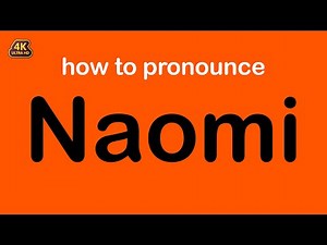 how to pronounce Naomi correctly