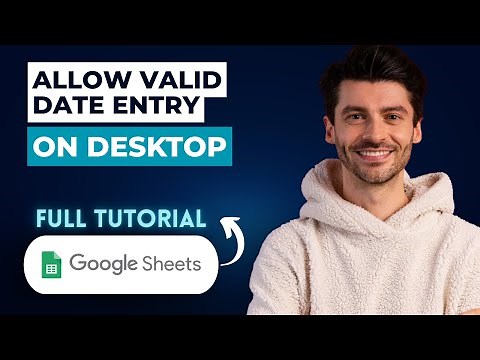 How to Allow Valid Date Entry in Google Sheets on Desktop [2026 Guide]