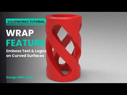 SolidWorks WRAP Feature Tutorial – Emboss Text & Logos on Curved Surfaces