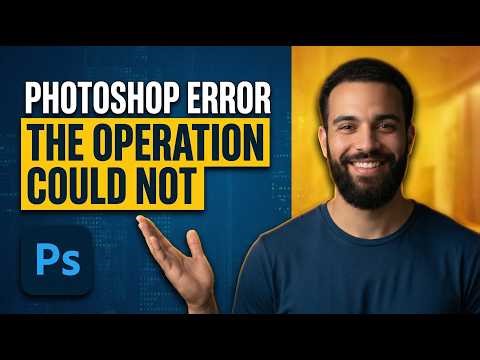 How To Fix Photoshop Error The Operation Could Not Be Completed (2026 Easy Guide)