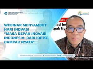 Webinar Menyambut Hari Inovasi “Masa Depan Inovasi Indonesia: Dari Ide ke Dampak Nyata”