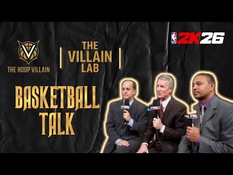 🏀 BASKETBALL TALK | The Villain Lab | The Hoop Villain Podcast 🎙🔥 #2k26