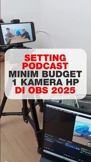 Setting Podcast Minim Budget Pakai 1 Kamera Hp di OBS Studio 2025