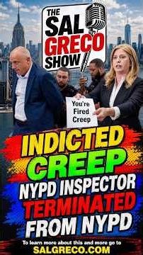 INDICTED CREEP NYPD INSPECTOR TERMINATED FROM NYPD