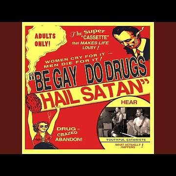 Be Gay, Do Drugs, Hail Satan
