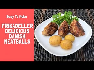 How to Make Easy Frikadeller - Delicious Danish Meatballs