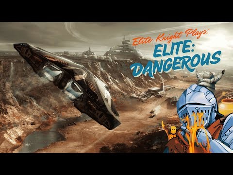 Elite Knight Plays: ELITE Dangerous ● Space Sim ● Gold Trading, FED Grind and Ship Upgrades