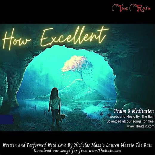 Q4 How Excellent Is Your Name Psalm 8 Meditation Nicholas Mazzio Lauren Mazzio The Rain