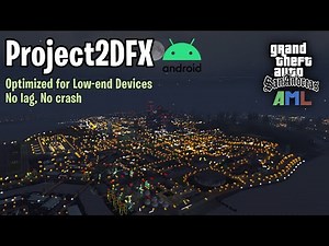 Project 2DFX v1.1 is now Optimized with 60fps+ and No More Lag - GTA SA Android - AML