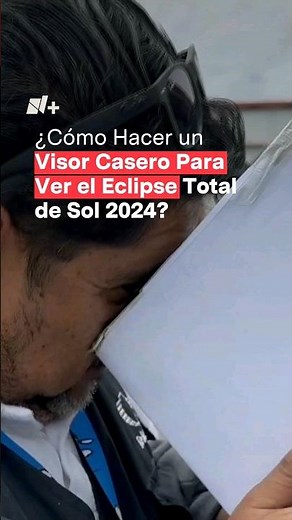 ¿Cómo crear un visor casero para el eclipse total de sol 2024? #nmas #eclipse #short
