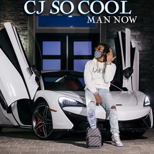 Man Now - CJ SO COOL: Song Lyrics, Music Videos & Concerts