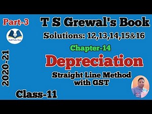 Depreciation/class-11/straight line method-SLM/T.S.Grewal's/12,13,14,15,and16 Video Lecture - Class 12