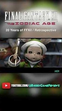 20 Years of FFXII: The Zodiac Age Retrospective pt 13