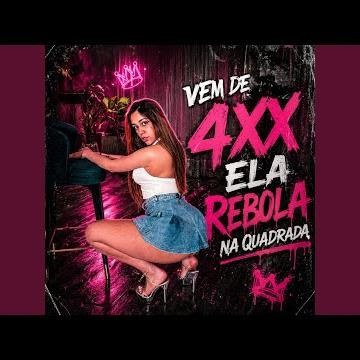 VEM DE 4 xx ELA REBOLA NA QUADRADA