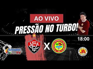 VITÓRIA X JUAZEIRENSE HOJE AO VIVO #ecvitoria #juazeirense