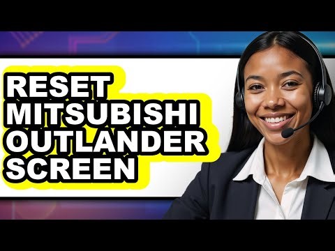 How To Reset Mitsubishi Outlander Screen - Step By Step