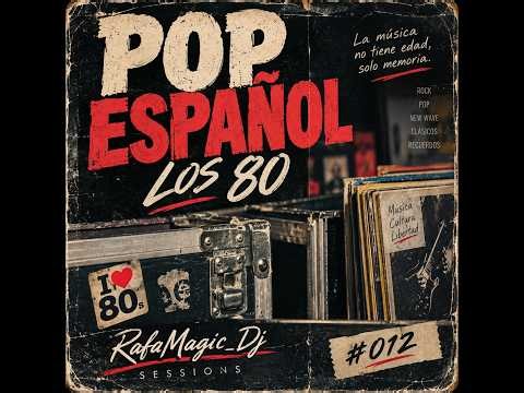 POP ESPAÑOL · LOS 80 | Grandes Clásicos · RafaMagic Dj Sessions #012