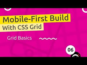 Mobile-First Responsive Build #6 - Grid Basics