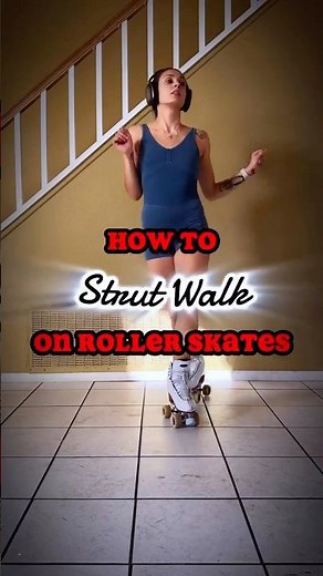 How To Strut Walk On Roller Skates