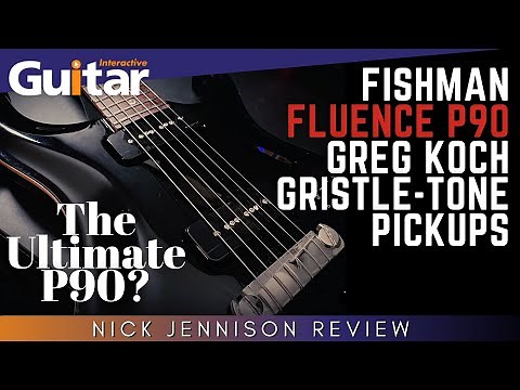 Fishman Fluence P90 Greg Koch Gristle-Tone Signature Series Pickups | Review | Nick Jennison