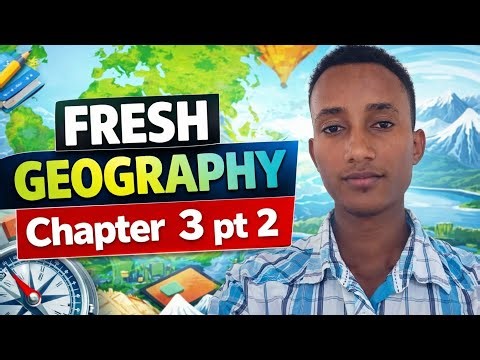 Freshman Geography Chapter 3|Part 2 #freshmancourse #english #oromolanguage