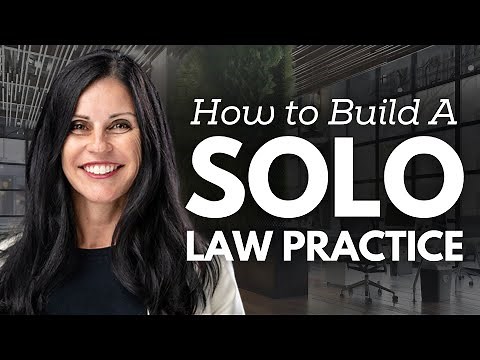 How to Build A Solo Law Practice From The Ground Up