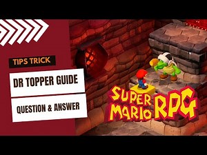 DR TOPPER QUESTION AND ANSWER GUIDE QUIZ MASTER SUPER MARIO RPG GAMEPLAY BY GIMSAJO NINTENDO SWITCH