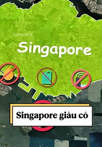 Tại sao Singapore lại giàu có dù diện tích nhỏ nhất thế giới?