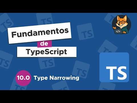 Typescript desde cero #10 - Type Narrowing