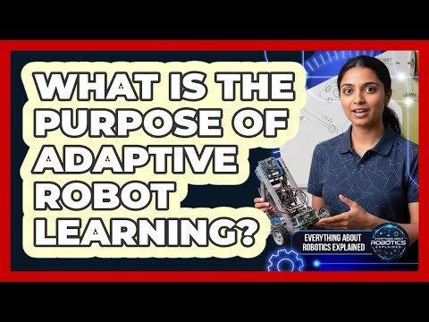 What Is The Purpose Of Adaptive Robot Learning?