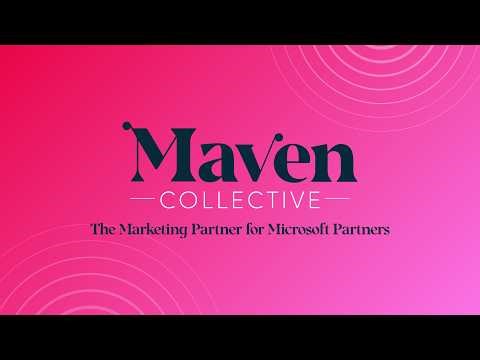 Maven Collective Marketing - The Marketing Partner for Microsoft Partners