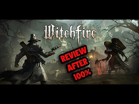 WITCHFIRE - Review After 100%