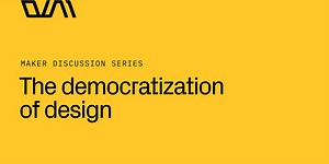 Recording: The democratization of design