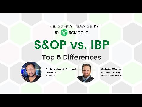 S&OP vs. IBP - What Are The Top 5 Differences? I The Supply Chain Show ™