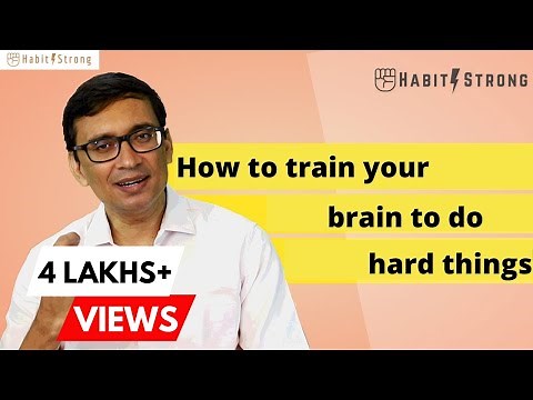 How to train your brain to do hard things